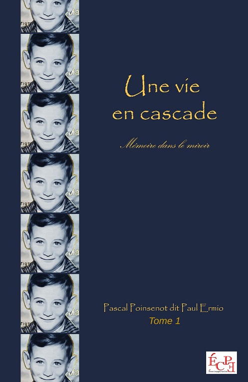Une Vie en Cascade, Tome 1 de l'autobiographie de Pascal POINSONOT